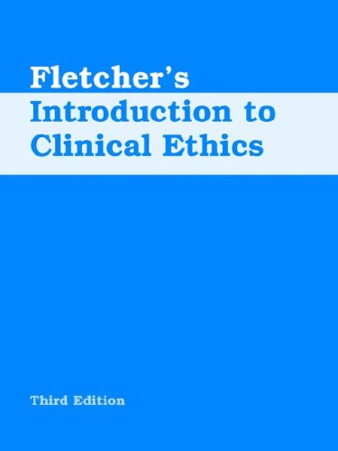 Fletcher's Introduction to Clinical Ethics 3rd 2005 (Revised) 9781555720278 Front Cover