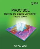 Proc SQL Beyond the Basics Using SAS, Second Edition 2nd 2013 9781612900278 Front Cover