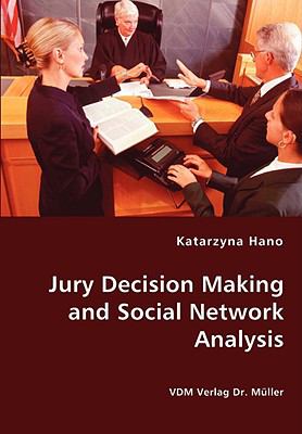 Jury Decision Making and Social Network Analysis   2008 9783836438278 Front Cover