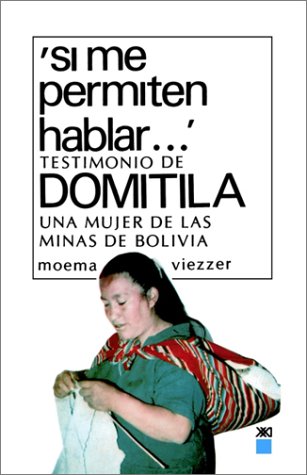Si Me Permiten Hablar Testimonio de Domitila, una Mujer de las Minas de Bolivia 17th 9789682301278 Front Cover