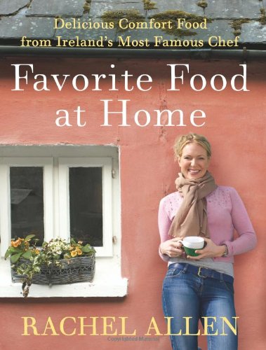 Favorite Food at Home Delicious Comfort Food from Ireland's Most Famous Chef N/A 9780061809279 Front Cover