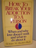 How to Break Your Addiction to a Person N/A 9780070256279 Front Cover