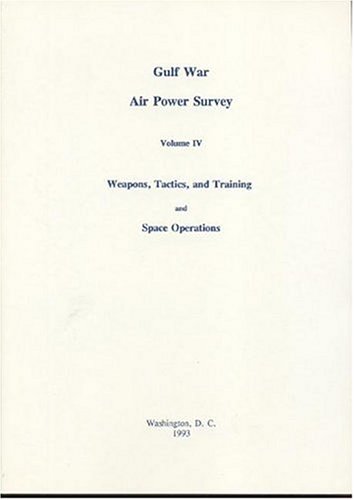 Gulf War Air Power Survey Weapons, Tactics, and Training and Space Operations N/A 9780160429279 Front Cover