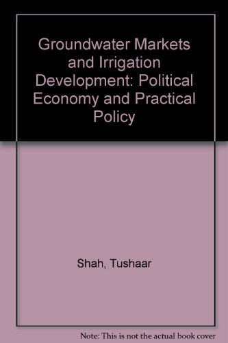Groundwater Markets and Irrigation Development Political Economy and Practical Policy  1993 9780195632279 Front Cover