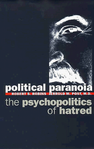 Political Paranoia The Psychopolitics of Hatred  1997 9780300070279 Front Cover