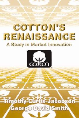 Cotton's Renaissance A Study in Market Innovation  2001 9780521808279 Front Cover