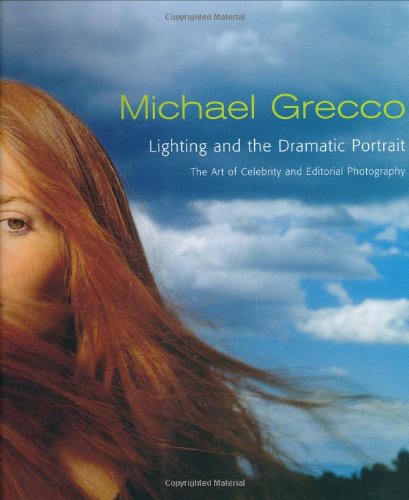 Lighting and the Dramatic Portrait The Art of Celebrity and Editorial Photography  2006 9780817442279 Front Cover