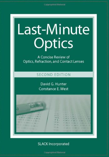 Last Minute Optics A Concise Review of Optics, Refraction, and Contact Lenses 2nd 2010 9781556429279 Front Cover