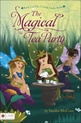 Magical Tea Party Book Two in the Three Little Lasses Series N/A 9781607996279 Front Cover