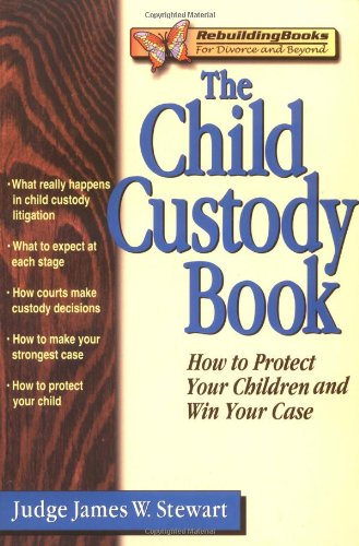 Child Custody Book How to Protect Your Children and Win Your Case  2000 9781886230279 Front Cover