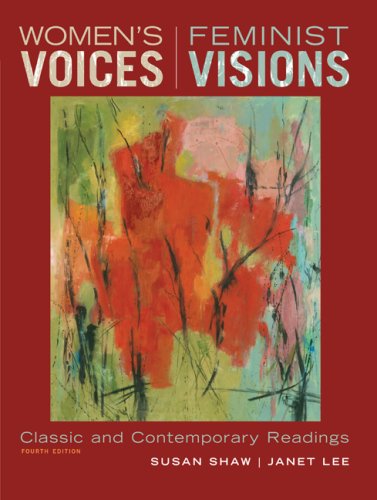 Women's Voices, Feminist Visions Classic and Contemporary Readings 4th 2009 9780073512280 Front Cover