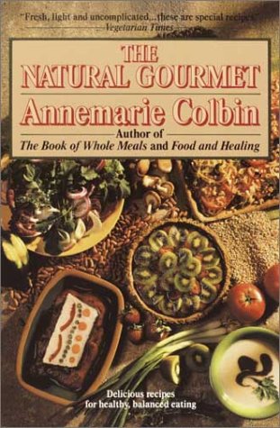 Natural Gourmet Delicious Recipes for Healthy, Balanced Eating: a Cookbook N/A 9780345370280 Front Cover