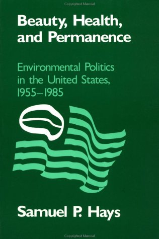 Beauty, Health, and Permanence Environmental Politics in the United States, 1955-1985 N/A 9780521389280 Front Cover