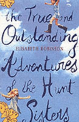 The True and Outstanding Adventures of the Hunt Sisters N/A 9780743248280 Front Cover