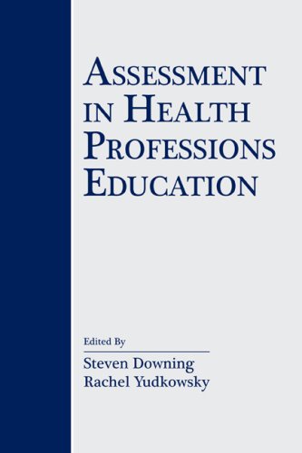 Assessment in Health Professions Education   2009 9780805861280 Front Cover