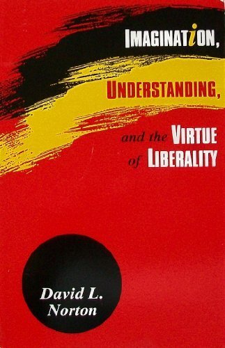 Imagination, Understanding, and the Virtue of Liberality   1996 9780847681280 Front Cover