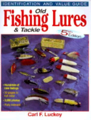 ルアー・フライ Old Fishing Lures & Tackle 5th Edition Old Fishing Lures and Tackle Edition:5th ISBN:9780873417280