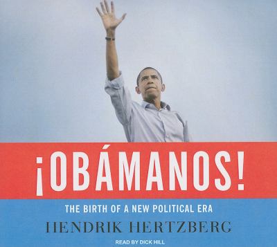 Obamanos!: The Rise of a New Political Era: Library Edition  2009 9781400144280 Front Cover