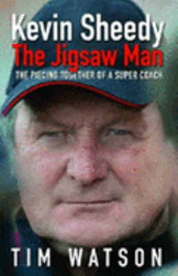 Kevin Sheedy - Jigsaw Man The Piecing Together of a Super Coach  2006 9781405037280 Front Cover