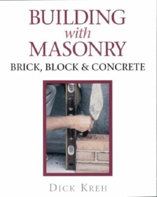 Building with Masonry Brick, Block and Concrete  1998 9781561582280 Front Cover