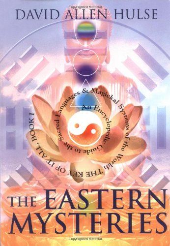 Eastern Mysteries An Encyclopedic Guide to the Sacred Languages and Magickal Systems of the World 2nd 2000 9781567184280 Front Cover