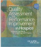 Headstart to Quality Assessment and Performance Improvement in Hospice A Step-by-Step Manual for Establishing a QAPI Program  2009 9781601466280 Front Cover