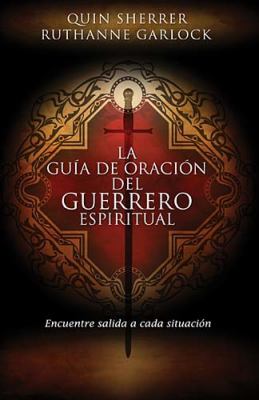 Guï¿½a de Oraciï¿½n Del Guerrero Espiritual   2011 9781602555280 Front Cover
