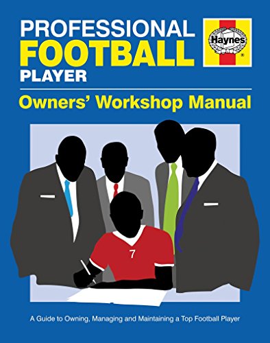 Professional Football Player Owners' Workshop Manual A Guide to Owning, Managing and Maintaining a Top Football Player  2016 9781785210280 Front Cover
