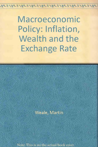 Macroeconomic Policy Inflation, Wealth and the Exchange Rate  1989 9780044454281 Front Cover