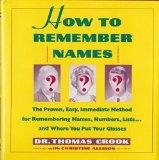 How to Remember Names Spend Ninety Minutes with This Book and Improve Your Memory by 43 Percent N/A 9780060166281 Front Cover