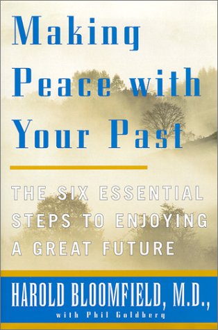 Making Peace with Your Past The Six Essential Steps to Enjoying a Great Future  2000 9780060195281 Front Cover