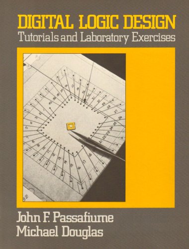Digital Logic Design : Tutorial and Laboratory Exercises  1985 9780060450281 Front Cover