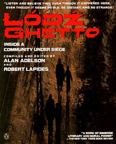 Lodz Ghetto A Community History Told in Diaries, Journals, and Documents  1989 9780140132281 Front Cover