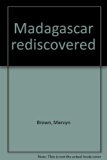 Madagascar Rediscovered : A History from Early Times to Independence  1979 9780208018281 Front Cover