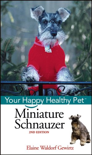 Miniature Schnauzer Your Happy Healthy Pet 2nd 2006 (Revised) 9780471748281 Front Cover