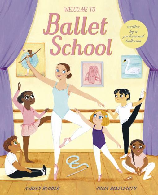 Welcome to Ballet School Written by a Professional Ballerina N/A 9780711251281 Front Cover
