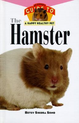 Hamster An Owner's Guide to a Happy Healthy Pet  1997 9780876055281 Front Cover