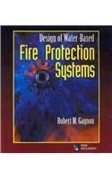 Design of Water-Based Fire Protection Systems (Book Only)   1997 9781111322281 Front Cover