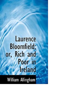 Laurence Bloomfield; or, Rich and Poor in Ireland  N/A 9781116653281 Front Cover