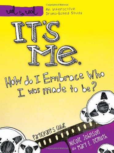 It's Me - How Do I Embrace Who I Was Made to Be?   2011 9781418546281 Front Cover