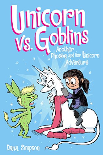 Unicorn vs. Goblins Another Phoebe and Her Unicorn Adventure  2016 9781449476281 Front Cover