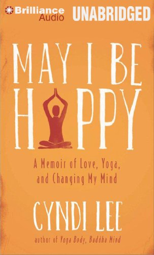 May I Be Happy: A Memoir of Love, Yoga, and Changing My Mind, Library Edition  2013 9781469263281 Front Cover