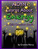 Aidyn Learns about Energy A Child Questions Death N/A 9781493671281 Front Cover