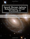 Speech Therapy Aphasia Rehabilitation *STAR* Workbook IV Activities of Daily Living for: Attention, Cognition, Memory and Problem Solving N/A 9781505864281 Front Cover