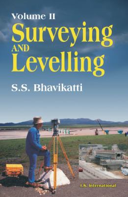 Surveying and Levelling: Volume II   2009 9788190746281 Front Cover