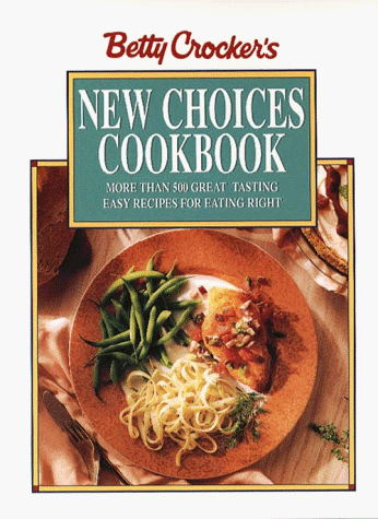 Betty Crocker New Choices Cookbook  N/A 9780028620282 Front Cover