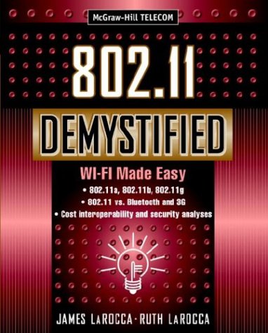 802. 11 Demystified: Wi-Fi Made Easy Wi-Fi Made Easy  2002 9780071385282 Front Cover