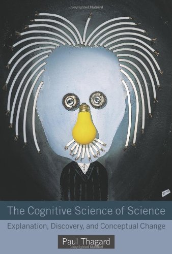 Cognitive Science of Science Explanation, Discovery, and Conceptual Change  2012 9780262017282 Front Cover