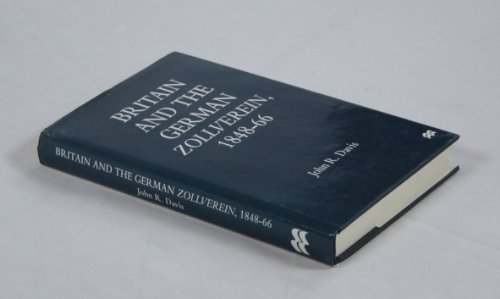 Britain and the German Zollverein, 1848-66   1997 9780333678282 Front Cover