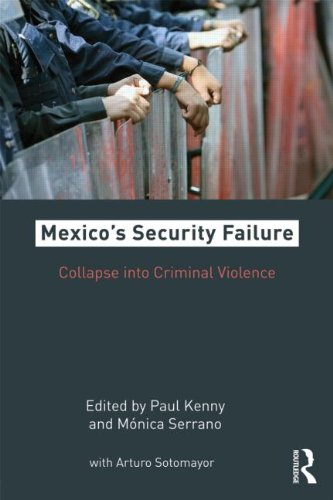 Mexico's Security Failure Collapse into Criminal Violence  2012 9780415893282 Front Cover